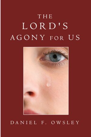 THE LORD'S AGONY FOR US