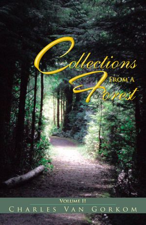 Collections From A Forest: Volume II