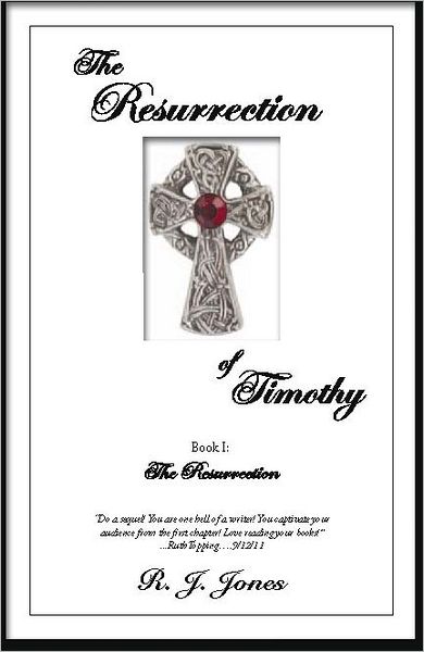 The Resurrection of Timothy Book I:: The Resurrection