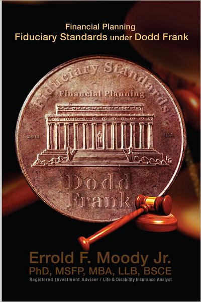 Financial Planning Fiduciary Standards under Dodd Frank: Mandatory Knowledge and Application of investments, insurance and annuities