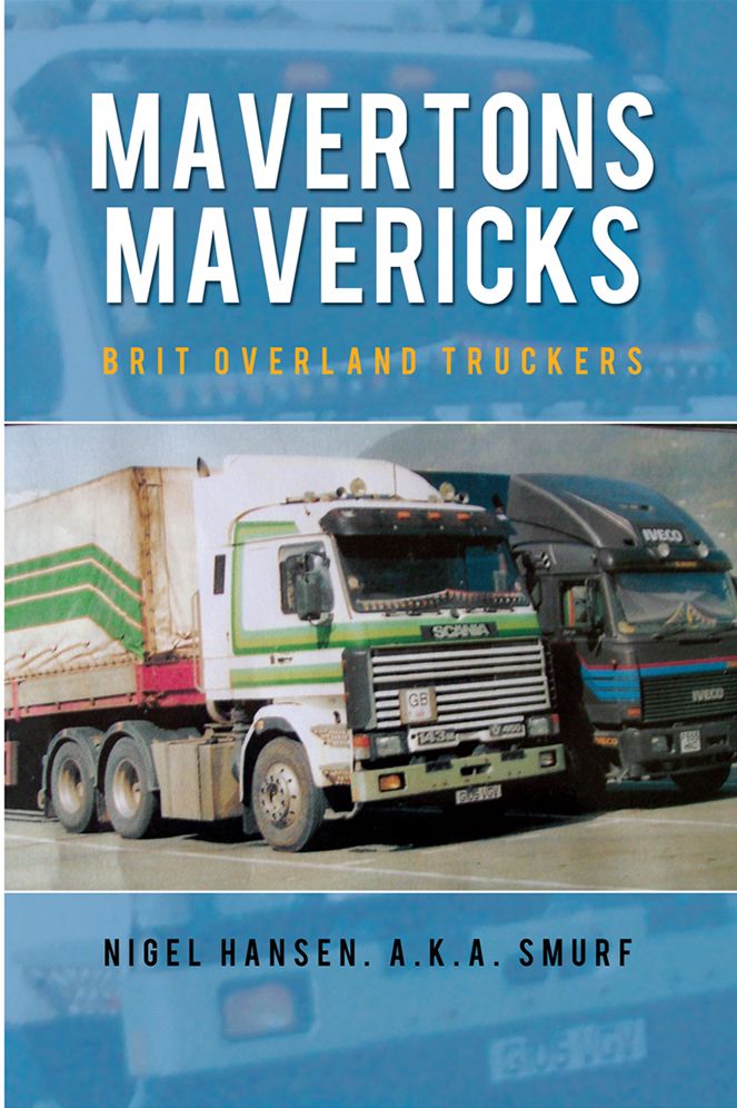 Mavertons Mavericks: Brit Overland Truckers