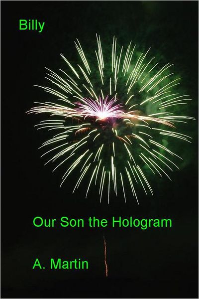 Billy: Our Son the Hologram