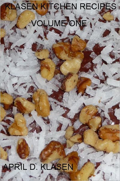 Klasen Kitchen Recipes: Volume I