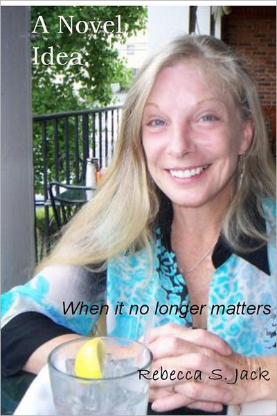 A Novel Idea:: When it no longer matters