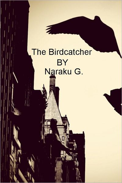 The Birdcatcher BY: The First of the Trilogy