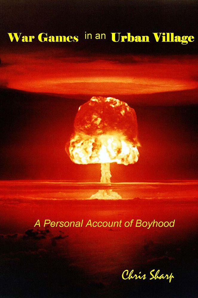 War Games in an Urban Village: A Personal Account of Boyhood
