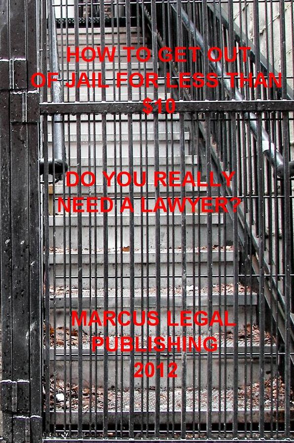 How to Get Out of Jail for Less than $10: Do You Really Need a Lawyer?