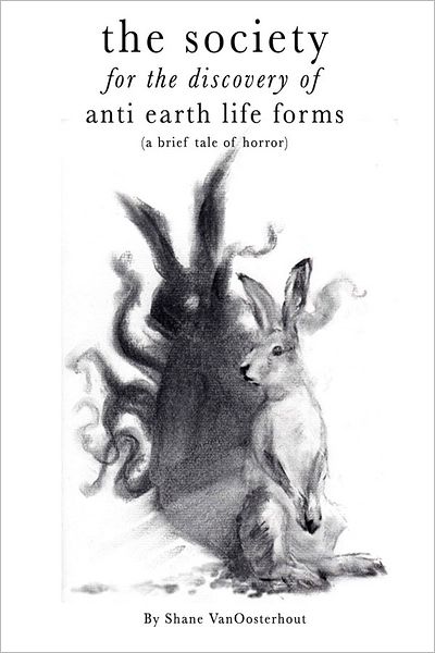 The Society for the Discovery of Anti Earth Life Forms: (a brief tale of horror)
