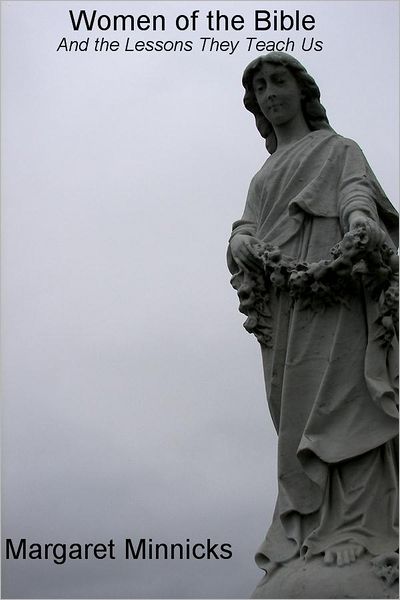 Women of the Bible: And the Lessons They Teach Us