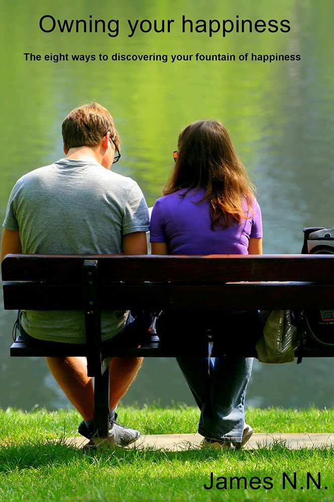 Owning your Happiness: The Eight Ways to Discover your Fountain of Happiness
