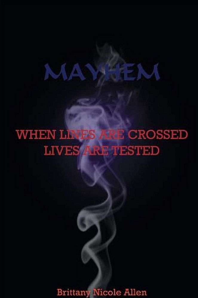 Mayhem: When Lines are Crossed Lives are Tested