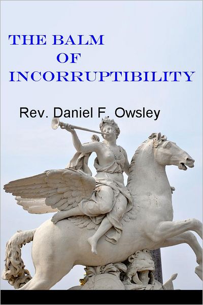 The Balm of Incorruptibility