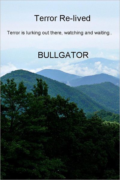 Terror Re-lived: Terror is lurking out there, watching and waiting...