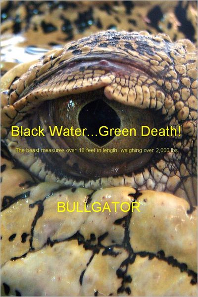 Black Water...Green Death!: The beast measures over 18 feet in length, weighing over 2,000 lbs.