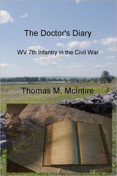The Doctor's Diary: WV 7th Infantry in the Civil War