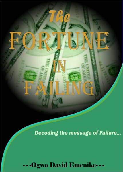 The Fortune in Failing: Decoding the Message of Failure