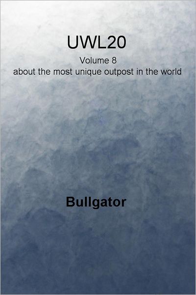 UWL20: Volume 8 about the most unique outpost in the world