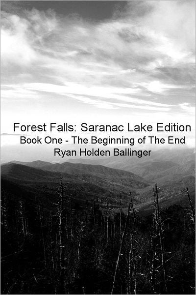 Forest Falls: Saranac Lake Edition: Book One - The Beginning of The End