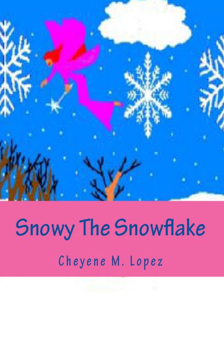 Snowy The Snowflake: The Joys And Peace Of Christmas