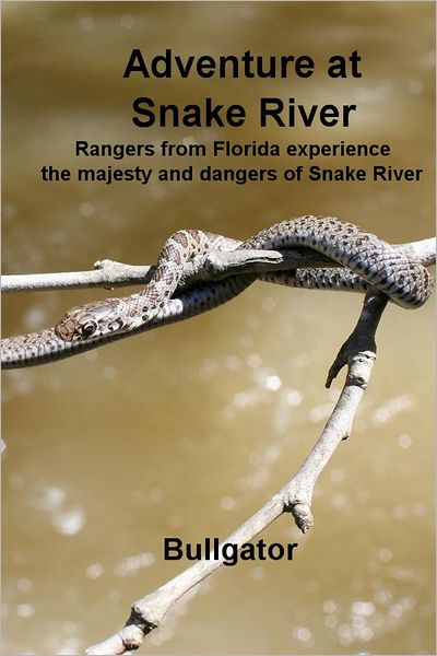 Adventure at Snake River: Rangers from Florida experience the majesty and dangers of Snake River