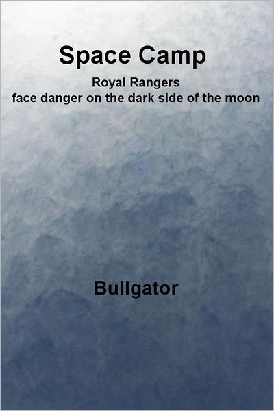 Space Camp: Royal Rangers face danger on the dark side of the moon