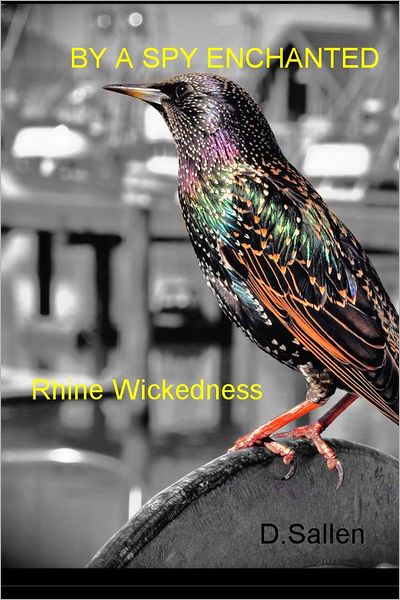By A Spy Enchanted: Rhine Wickedness