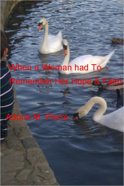 When a Woman had To: Remember Her Hope & Faith