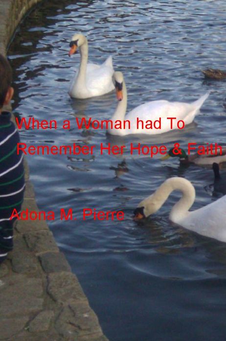 When a Woman had To: Remember Her Hope & Faith