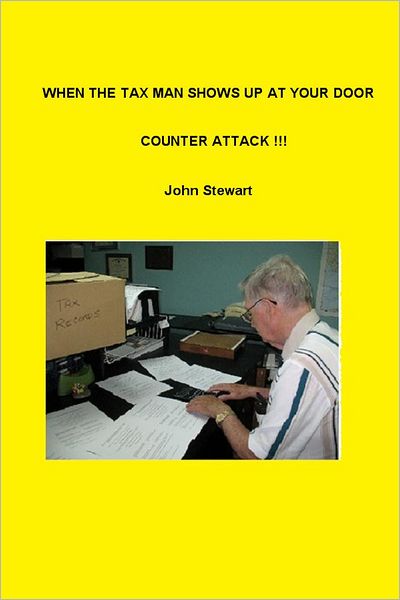 When the Tax Man Shows Up at Your Door: Counter Attack!!!