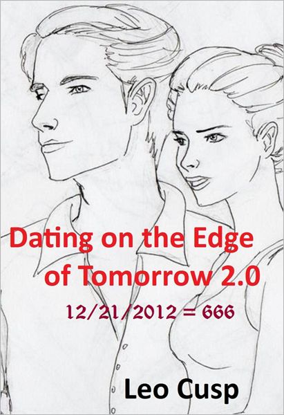 Dating on the Edge of Tomorrow 2.0: 12/21/2012 = 666