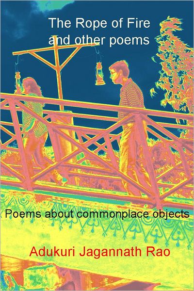 The Rope of Fire and other poems: Poems about commonplace objects