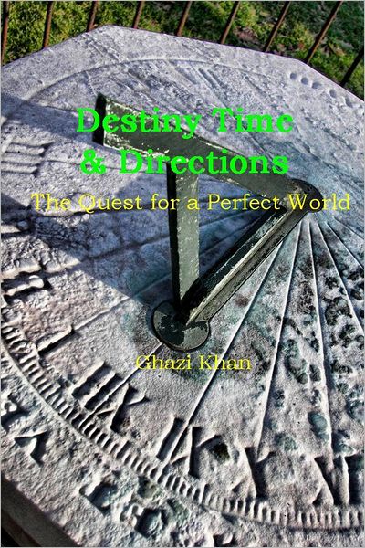 Destiny Time & Directions: The Quest for a Perfect World