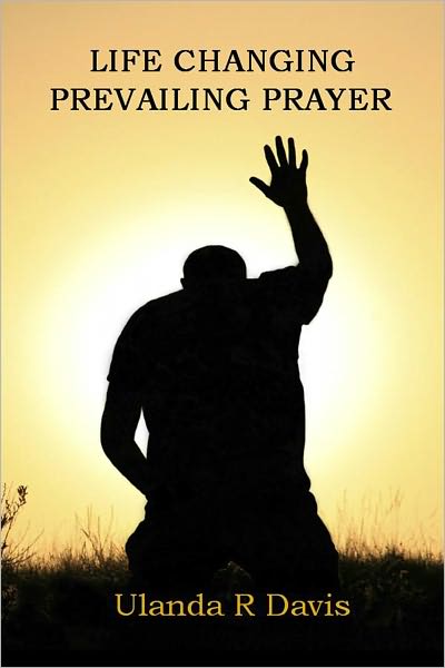Life Changing Prevailing Prayer