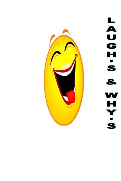 Laugh's and Why"s