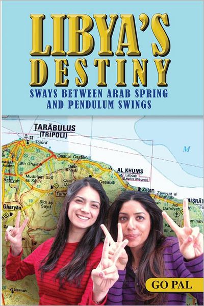Libya's Destiny: Sways Between Arab Springs and Pendulum Springs