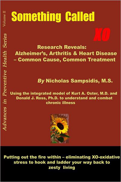 Something Called XO: Alzheimer's, Arthritis & Heart Disease - Common Cause Common Treatment