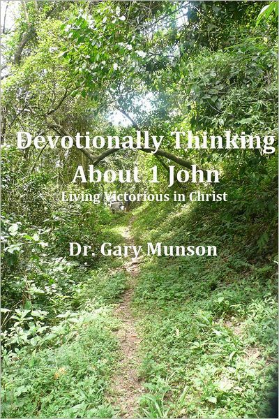 Devotionally Thinking About 1 John: Living Victorious in Christ