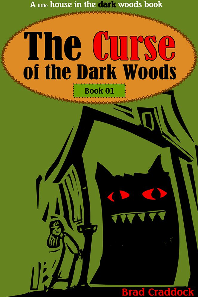 The Curse of the Dark Woods: A Little House in the Dark Woods Book