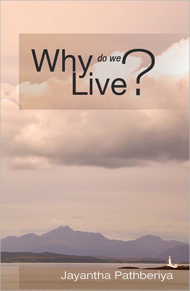Why Do We Live?