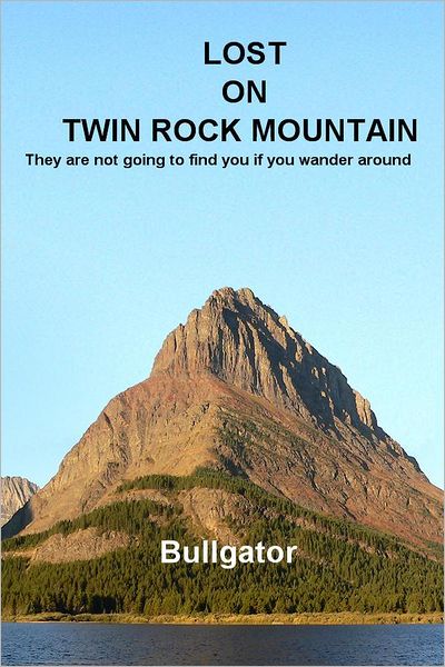 Lost On Twin Rock Mountain: They are not going to find you if you wander around