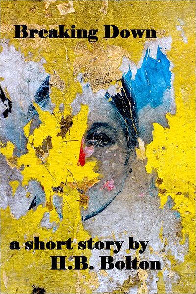 Breaking Down: A short story by
