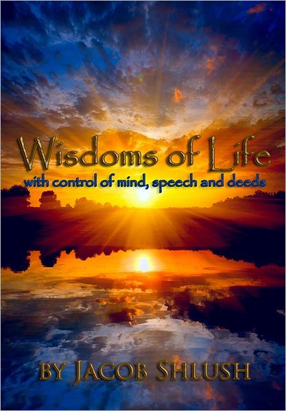 Wisdoms of Life: With Control of Mind, Speech and Deeds