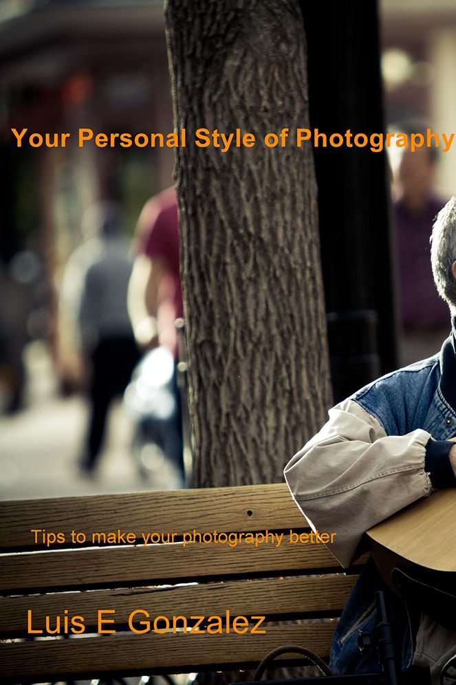 Your Personal Style of Photography: Tips to make your photography better