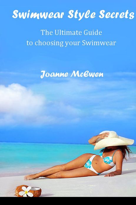 Swimwear Style Secrets: The Ultimate Guide to choosing your Swimwear