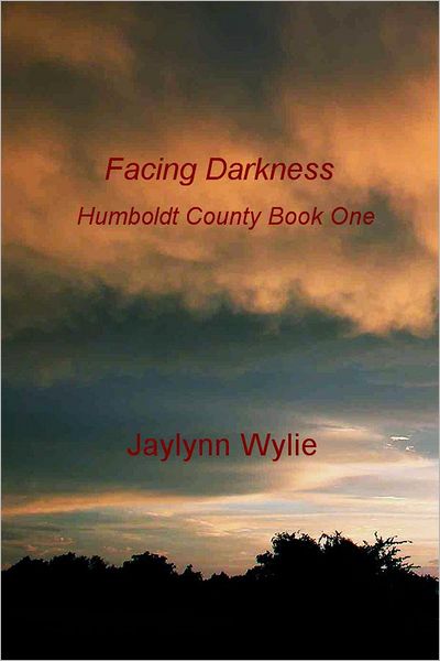 Facing Darkness: Humboldt County Book One