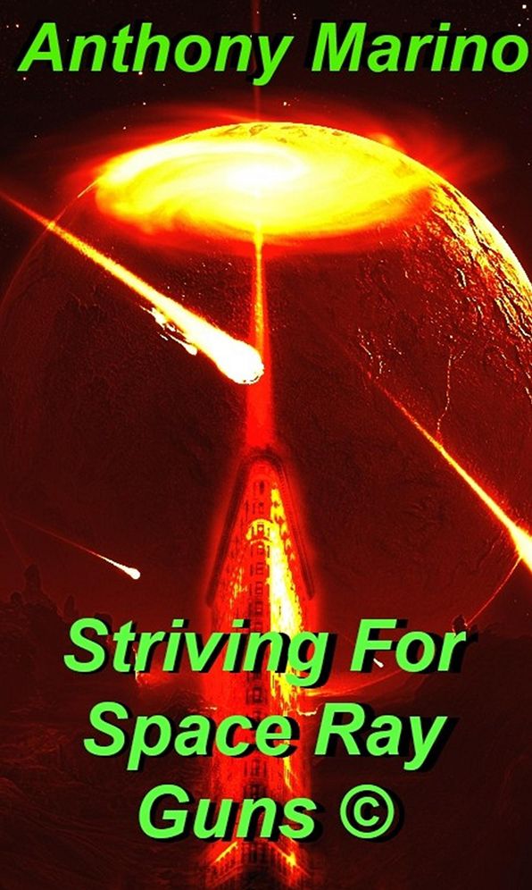 Striving For Space Ray Guns: Striving Space Ray Guns