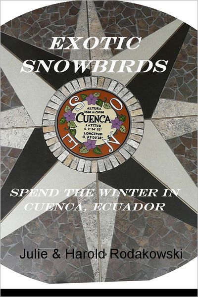 Exotic Snowbirds: Spend the winter in Cuenca, Ecuador