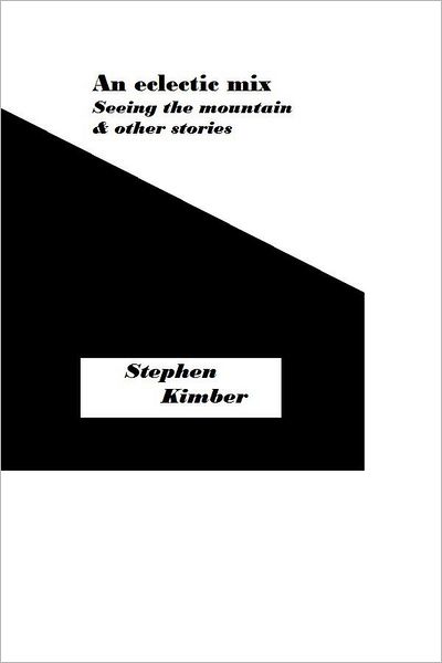 An eclectic mix: Seeing the Mountain and other stories
