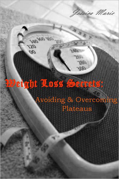 Weight Loss Secrets:: Avoiding & Overcoming Plateaus