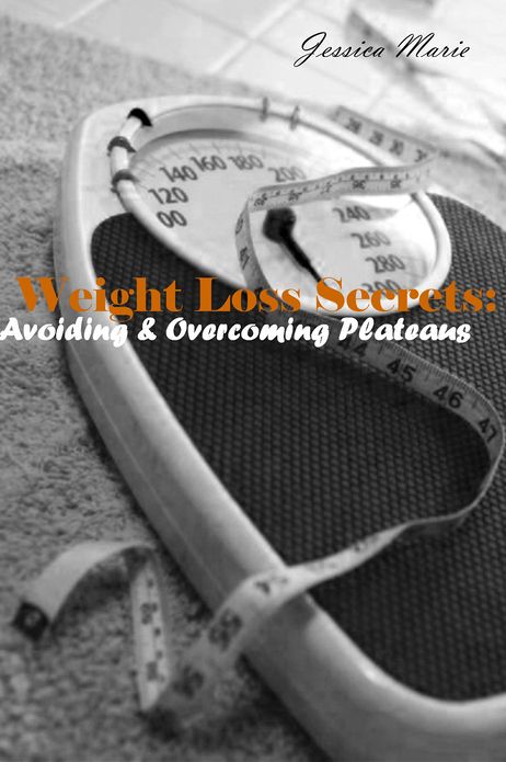 Weight Loss Secrets:: Avoiding & Overcoming Plateaus